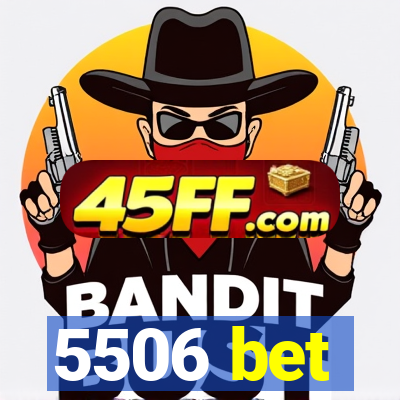 5506 bet